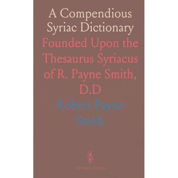 A Compendious Syriac Dictionary (Ancient Language Resources